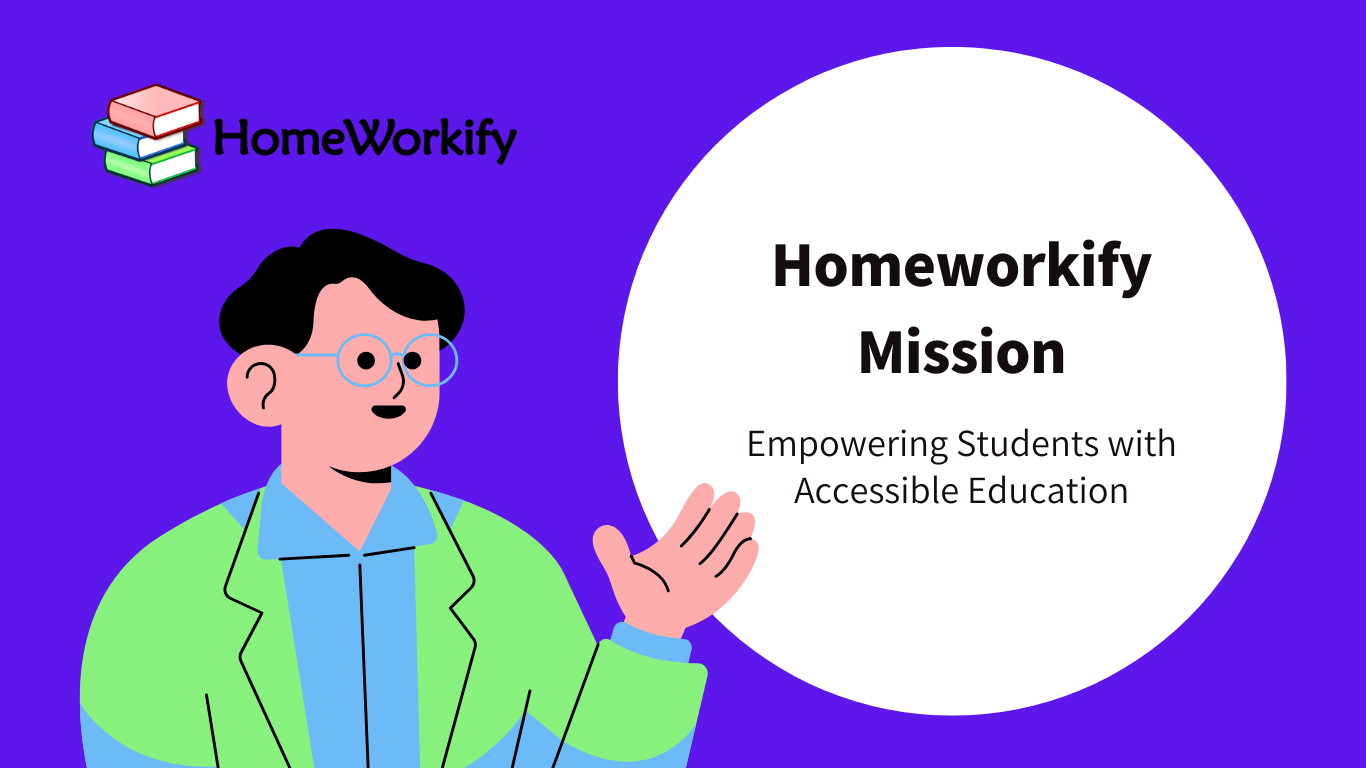 homeworkify mission | Empowering students with accessible education